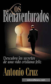 ‘Los bienaventurados’, último libro de Antonio Cruz