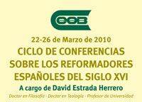 Ciclo de conferencias sobre los Reformadores Españoles del Siglo XVI del CEEB