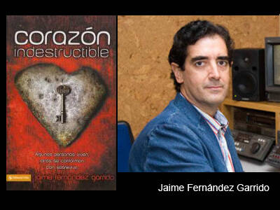 «Corazón indestructible», de Jaime Fdez. Garrido: «Dios nos enseña a liberar al corazón de sus prisiones»