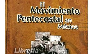<em>El movimiento pentecostal en México</em>