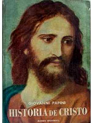 Giovanni Papini: una Historia de Cristo