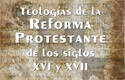 Teologías de la Reforma Protestante..., de Dan González