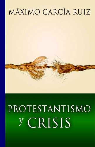Se publica “Protestantismo y crisis”, de Máximo García