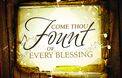 Come Thou Fount Of Every Blessing