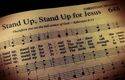 Stand up!  Stand up for Jesus!