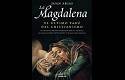 “La Magdalena, el último tabú del Cristianismo”, de Juan Arias