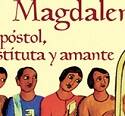 'Maria Magdalena, de apóstol a prostituta y amante', de Isabel Gómez-Acebo