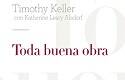 Toda buena obra, de Tim Keller con Katherine Leary Alsdorf