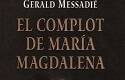 “El complot de María Magdalena”, por Gerard Messadié