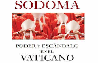 “Sodoma: Poder y escándalo en el Vaticano”, por Frederic Martel