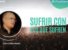 #YoTengoEsperanza: Sufrir con los que sufren (Juan Carlos Martín)