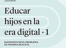 Educar a los hijos en la era digital I, por Lidia Martín