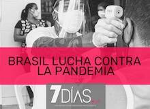 7 Días: Brasil lucha contra la pandemia