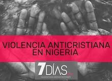 7 Días: violencia anticristiana en Nigeria