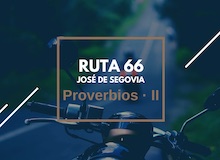 Ruta 66: Proverbios (II)