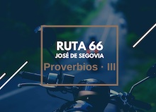Ruta 66: Proverbios (3)
