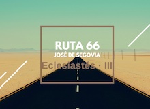 Ruta 66: Eclesiastés (3)