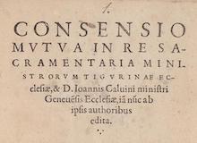 El ‘Consensus Tigurinus’ (1549): acuerdo doctrinal sobre la Santa Cena entre Calvino y Bullinger (II)