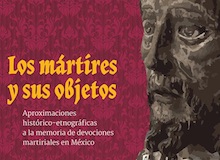 “Representaciones de los mártires protestantes en México: discursos e imágenes de la memoria”, de Carlos E. Torres (I)