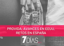 7 Días: Victoria provida en EEUU, retos en España ante la ley del aborto