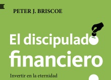 El discipulado financiero, de Peter J. Briscoe
