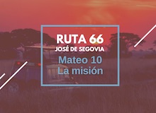 Ruta 66: Mateo 10, la misión