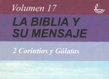 La Biblia y su mensaje: 2 Corintios y Gálatas, por José María Martínez