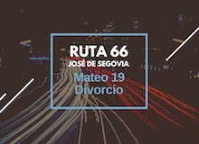 Ruta 66: Mateo 19, divorcio