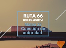 Ruta 66: Mateo 22, cuestión de autoridad