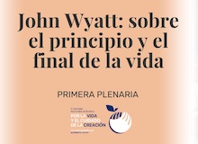 John Wyatt: sobre el principio y el final de la vida