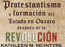 “Protestantismo y formación del Estado en Oaxaca”: entrevista con Kathleen McIntyre