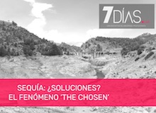 7 Días: sequía en España, el fenómeno The Chosen