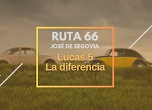 Ruta 66: Lucas 5, la diferencia