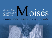 “Moisés: vida, enseñanza y significado”, de Samuel Pagán