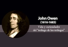 John Owen: vida y curiosidades del teólogo de los teólogos