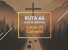 Ruta 66: Lucas 23, calvario