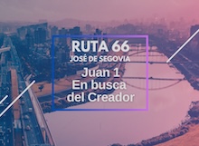 Ruta 66: Juan 1, en busca del Creador