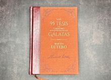 Las 95 Tesis  y Comentario a Gálatas, de Martín Lutero