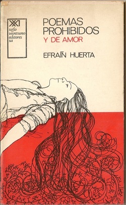 Efraín Huerta en sus cien años (II): poeta del amor