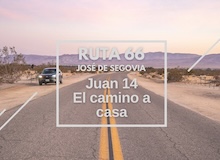 Ruta 66: Juan 14, el camino a casa