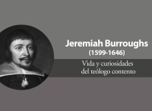 Jeremiah Burroughs: Vida y curiosidades del teólogo contento