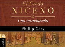 El Credo Niceno: Una introducción, de Phillip Cary