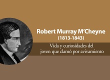 Robert Murray M’Cheyne: Vida y curiosidades del joven que clamó por avivamiento