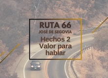 Ruta 66: Hechos 2, valor para hablar