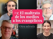 Otra mirada #1: El maltrato mediático a los evangélicos en España