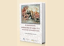 Introducción al libro ‘El movimiento anabautista del siglo XVI, una mirada latinoamericana’