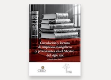 Un nuevo abordaje de los inicios (editoriales) del protestantismo en México (I)