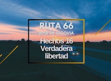 Ruta 66: Hechos 16, verdadera libertad