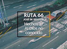 Ruta 66: Hechos 17, el Dios no conocido