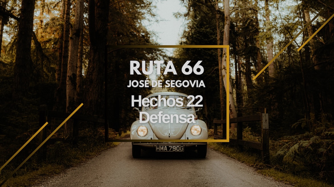 Ruta 66: Hechos 22, defensa